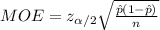 \\ MOE=z_{\alpha /2}\sqrt{\frac{\hat p(1-\hat p)}{n} }