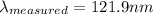 \lambda_{measured} = 121.9nm