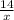 \frac{14}{x}