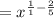 = x^{\frac{1}{1} - \frac{2}{5}}