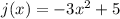 j(x) = -3x^2+5