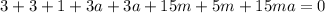 3+3+1+3a+3a+15m+5m+15ma=0