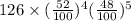 126\times(\frac{52}{100} )^4(\frac{48}{100} )^5