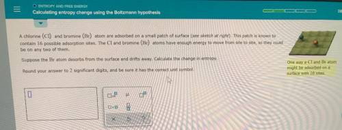 A chlorine and bromine atom are adsorbed on a small patch of surface (see sketch at right). This pat