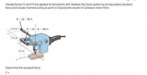 Handle forces f1 and f2 are applied to the electric drill. Replace this force system by an equivalen
