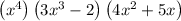 \left(x^{4}\right)\left(3 x^{3}-2\right)\left(4 x^{2}+5 x\right)