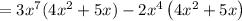 =3 x^{7} (4 x^{2}+5 x)- 2x^{4} \left(4 x^{2}+5 x\right)