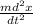 \frac{md^{2}x}{dt^{2}}