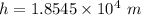 h=1.8545\times10^{4}\ m