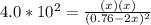 4.0*10^2 = \frac{(x)(x)}{(0.76-2x)^2}