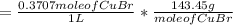 = \frac{0.3707 mole of CuBr}{1L}*\frac{143.45 g}{mole of CuBr}