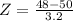 Z = \frac{48 - 50}{3.2}