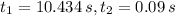 t_{1} = 10.434\,s,t_{2} = 0.09\,s