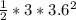 \frac{1}{2} *3*3.6^{2}