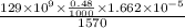 \frac{129 \times 10^{9} \times \frac{0.48}{1000} \times 1.662 \times 10^{-5}}{1570}