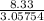 \frac{8.33}{3.05754}