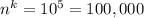 n^k=10^5=100,000