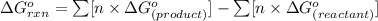 \Delta G^o_{rxn}=\sum [n\times \Delta G^o_{(product)}]-\sum [n\times \Delta G^o_{(reactant)}]