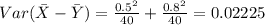 Var(\bar X -\bar Y) =\frac{0.5^2}{40} + \frac{0.8^2}{40} = 0.02225