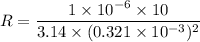 R=\dfrac{1\times 10^{-6}\times 10}{3.14\times (0.321\times 10^{-3})^{2}}