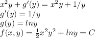 x^2y+g'(y)=x^2y+1/y\\g'(y)=1/y\\g(y)=lny\\f(x,y)=\frac{1}{2}x^2y^2+lny=C