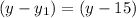 \left(y-y_{1}\right)= (y-15)