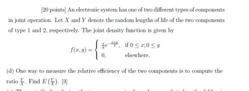 A system has one each of two different types of components in joint operation. Let X and Y denote th