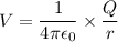 V=\dfrac{1}{4\pi\epsilon_{0}}\times \dfrac{Q}{r}