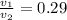 \frac{v_1}{v_2}=0.29