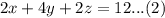 2x+4y+2z=12...(2)