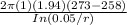 \frac{2\pi (1)(1.94)(273-258)}{In(0.05/r)}
