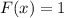 F(x)=1