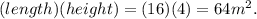 (length)(height) = (16)(4) = 64 m^{2}.