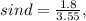 sin d= \frac{1.8}{3.55},