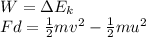 W=\Delta E_k\\Fd=\frac{1}{2}mv^2-\frac{1}{2}mu^2