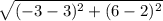 \sqrt{(-3-3)^{2} +(6-2)^{2} }