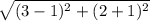 \sqrt{(3-1)^{2}+(2+1)^{2}  }