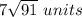 7\sqrt{91}\ units