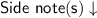 \mathsf{Side\ note(s)\downarrow}