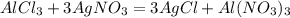 AlCl_{3}  + 3 AgNO_{3}  = 3 AgCl + Al(NO_{3})_{3}