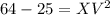 64 - 25 = XV^2