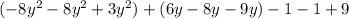 (-8y^{2}-8y^{2}+3y^{2}) +(6y-8y-9y)-1-1+9