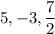 5, -3, \dfrac{7}{2}