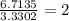 \frac{6.7135}{3.3302}=2