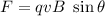 F=qvB\ \sin\theta