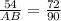 \frac{54}{AB} =\frac{72}{90}