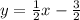 y=\frac{1}{2}x-\frac{3}{2}