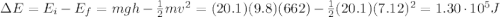 \Delta E=E_i-E_f=mgh-\frac{1}{2}mv^2=(20.1)(9.8)(662)-\frac{1}{2}(20.1)(7.12)^2=1.30\cdot 10^5 J