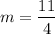 $m=\frac{11}{4}