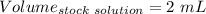 Volume_{stock\ solution}=2\ mL